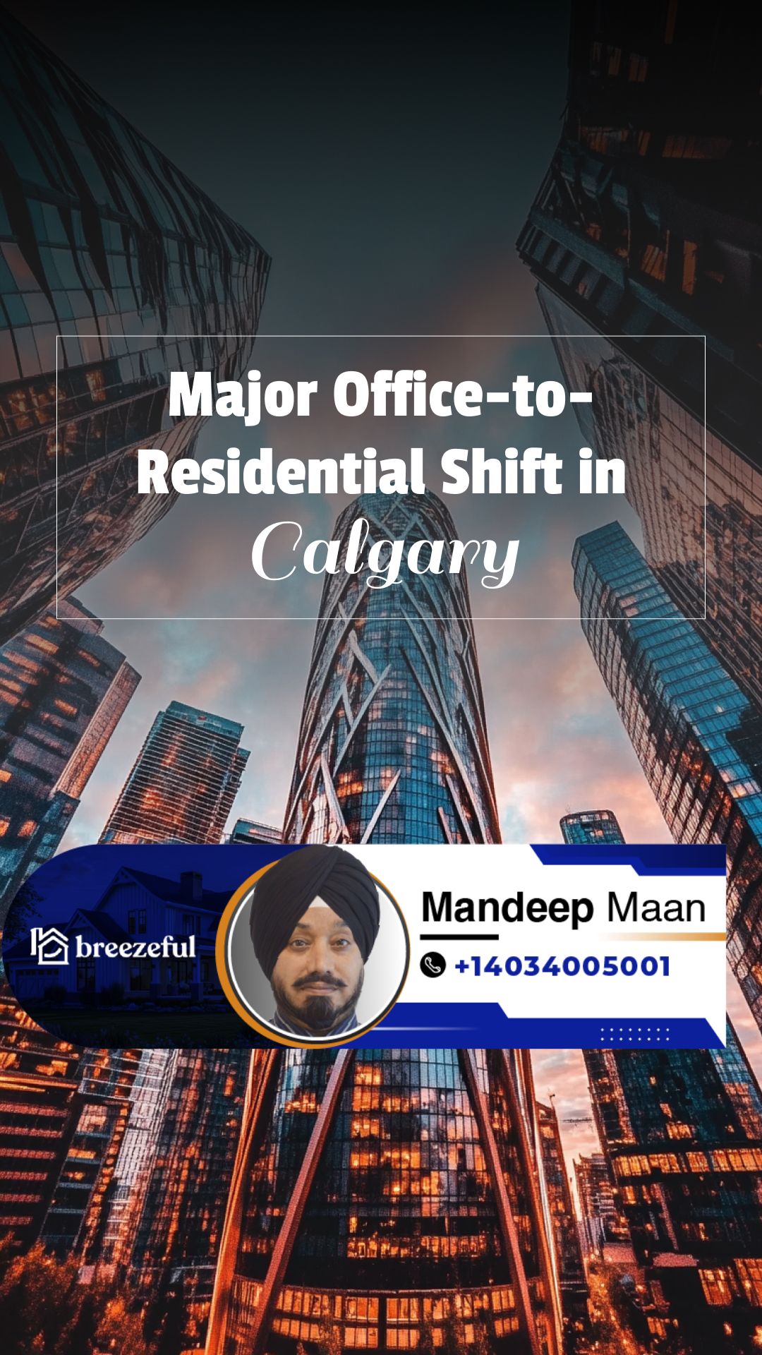 Calgary’s Office-to-Residential Conversions Bring 1,100 New Homes | Tailored mortgage solutions to secure your dream home, start your process online with Mandeep Maan at breezeful Mortgages