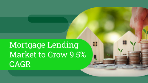 Mortgage Lending Market to Grow 9.5% CAGR | Discover your path to homeownership with me today.